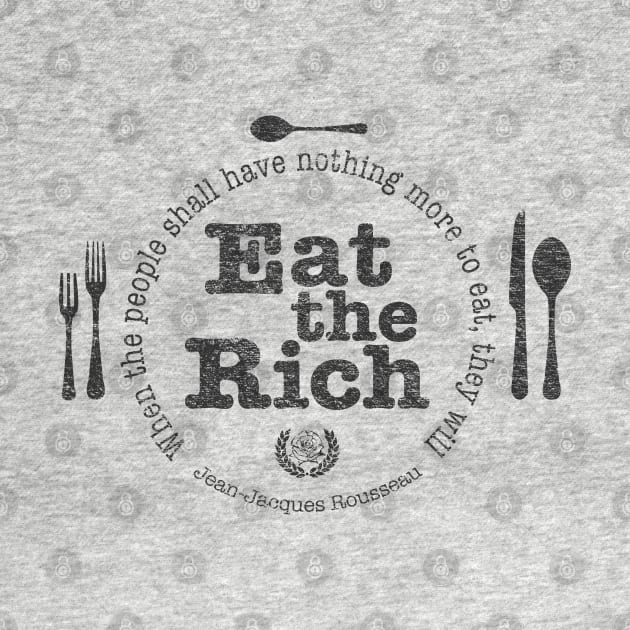 Eat the Rich (Full "Quote") by MoxieSTL